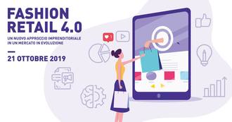 Save the Date - “Fashion Retail 4.0: un nuovo approccio imprenditoriale in un mercato in evoluzione” il 21 ottobre 2019 alle ore 9:30 presso l'Istituto IUSVE