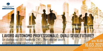 Webinar diretta streaming "Lavoro autonomo professionale: quali sfide future?", martedì 16 marzo 2021 alle ore 16:00